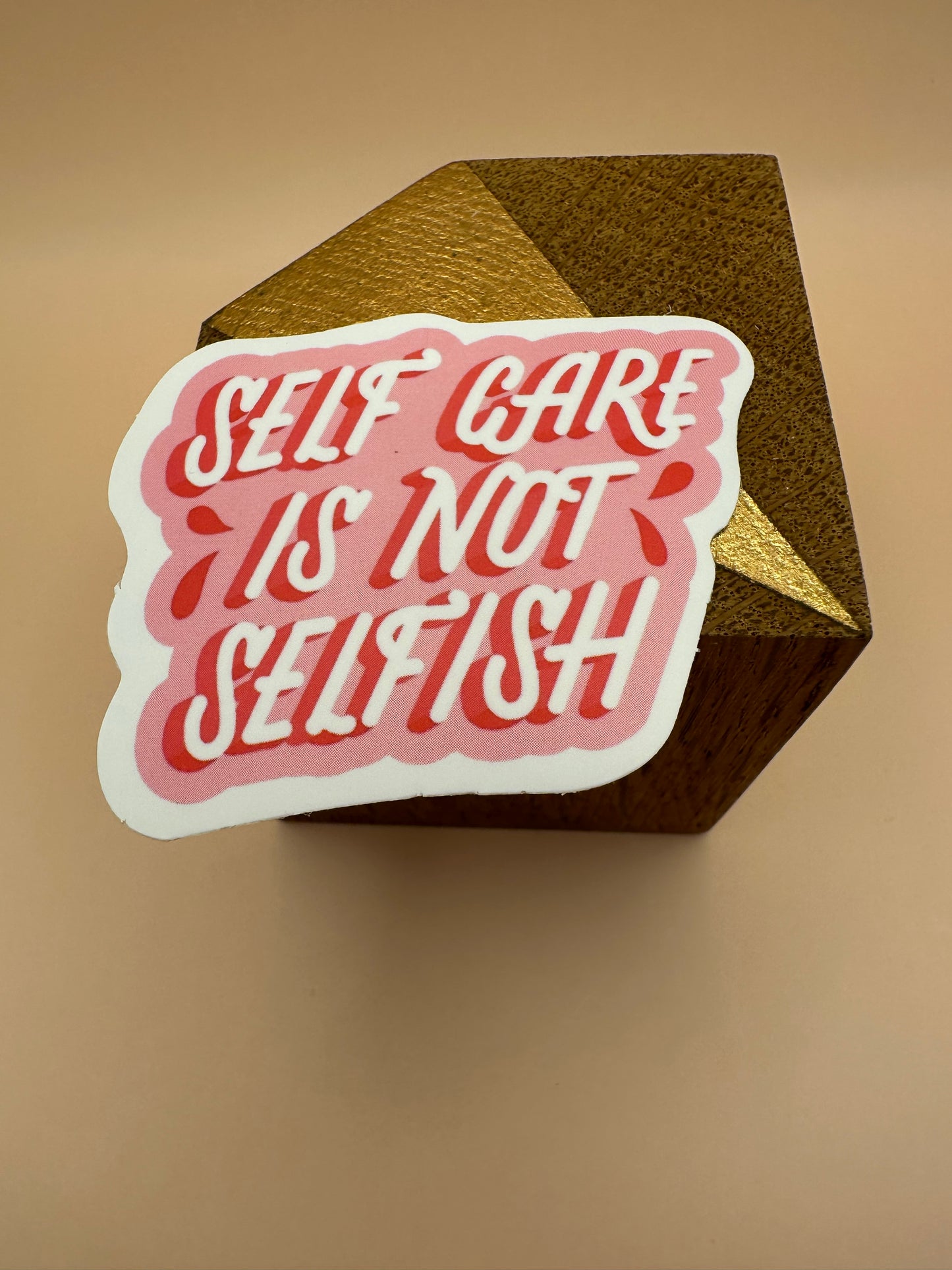 Self care is not selfish Autocollant/Sticker