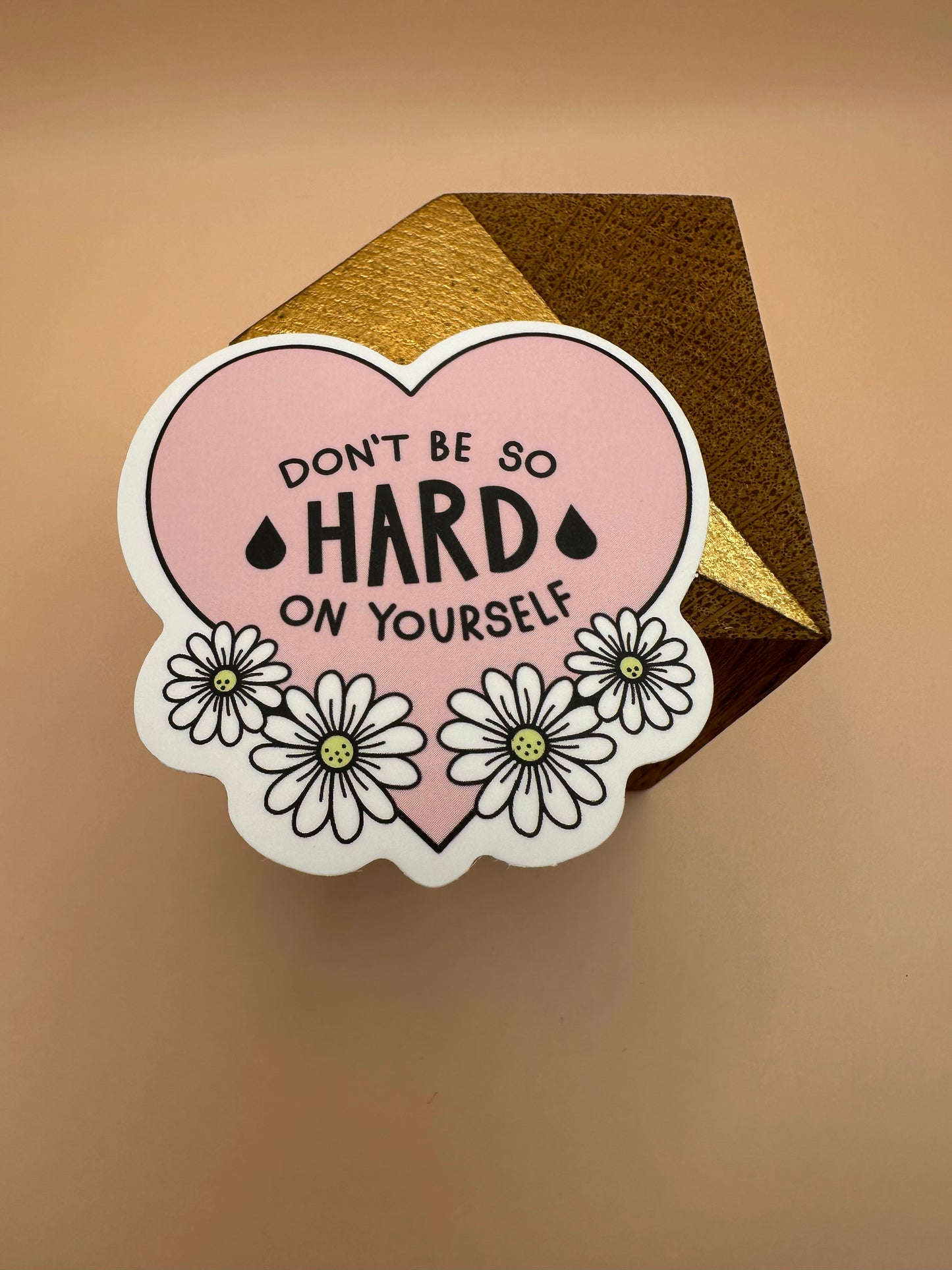 Don’t be so hard on yourself Autocollant/Sticker