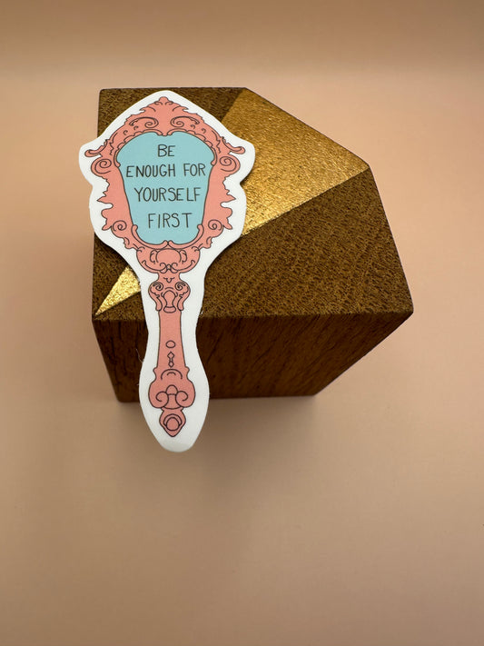 Be enough for yourself first Autocollant/Sticker