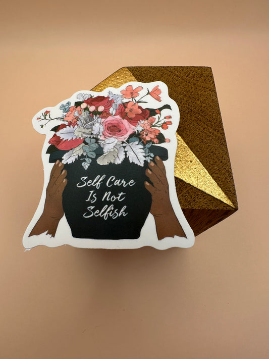 Self care is not selfish Autocollant/Sticker