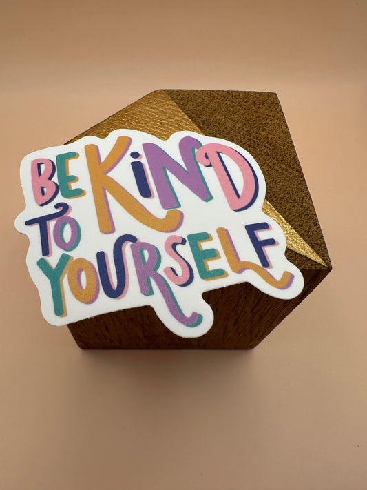 Be kind with yourself Autocollant/Sticker