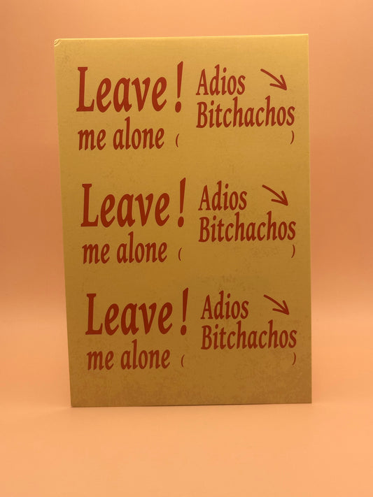 Leave me alone