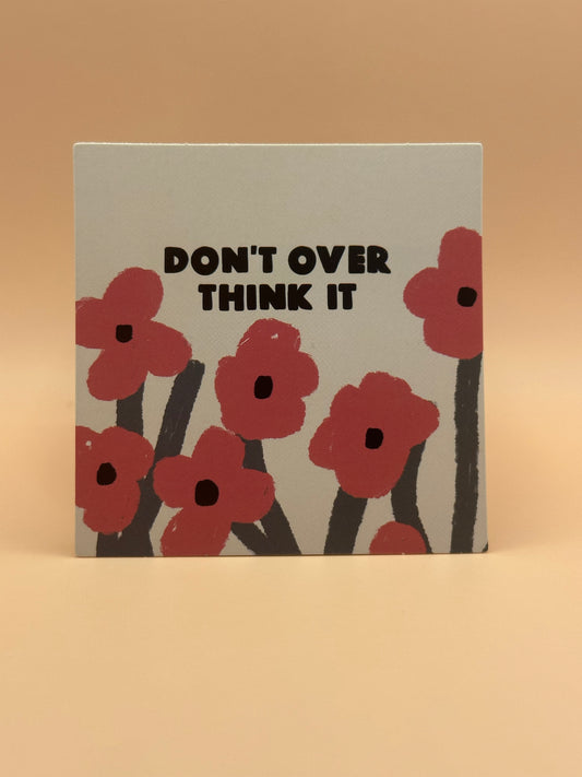 Dont over think it